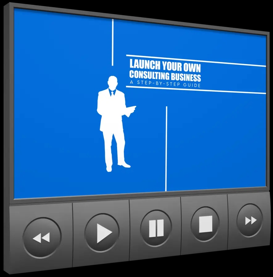 Launch Your Own Consulting Business Video Upgrade